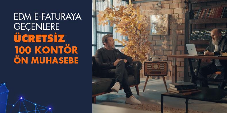 EDM E-Faturaya Geçenlere Ücretsiz 100 Kontör Ön Muhasebe